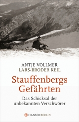 Stauffenbergs Gefährten - Lars-Broder Keil, Antje Vollmer