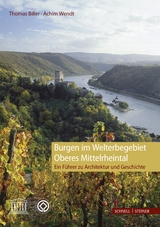 Burgen im Welterbegebiet Oberes Mittelrheintal - Thomas Biller, Achim Wendt