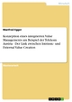 Konzeption eines integrierten Value Managements am Beispiel der Telekom Austria - Der Link zwischen Intrinsic- und External Value Creation - Manfred Egger