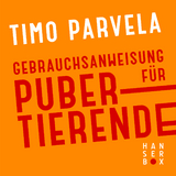 Gebrauchsanweisung für Pubertierende - Timo Parvela