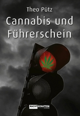 Cannabis und Führerschein - Theo Pütz