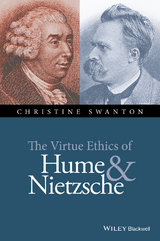 Virtue Ethics of Hume and Nietzsche -  Christine Swanton
