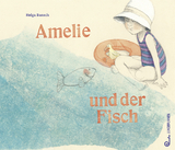 Amelie und der Fisch - Helga Bansch
