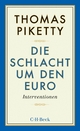 Die Schlacht um den Euro: Interventionen Thomas Piketty Author