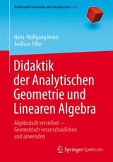 Didaktik der Analytischen Geometrie und Linearen Algebra - Hans-Wolfgang Henn, Andreas Filler