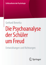 Die Psychoanalyse der Schüler um Freud - Gerhard Benetka