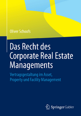 Das Recht des Corporate Real Estate Managements - Oliver Schoofs