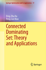 Connected Dominating Set: Theory and Applications - Ding-Zhu Du, Peng-Jun Wan