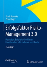 Erfolgsfaktor Risiko-Management 3.0 - Romeike, Frank; Hager, Peter