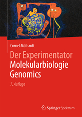 Der Experimentator: Molekularbiologie / Genomics - Mülhardt, Cornel