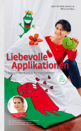 Liebevolle Applikationen - Gaby Seeberg-Wilhelm, Petula Eisele