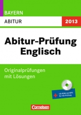 Abitur-Prüfung Englisch - Bayern 2013 / Abitur - Köhn, Maren