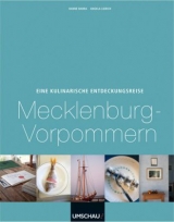 Eine kulinarische Entdeckungsreise Mecklenburg-Vorpommern - Bahra, Hanne; Liebich, Angela