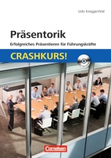 Crashkurs! / Präsentorik - erfolgreiches Präsentieren für Führungskräfte: Crashkurs! - Udo Kreggenfeld