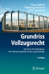 Grundriss Vollzugsrecht - Peter Höflich, Wolfgang Schriever, André Bartmeier