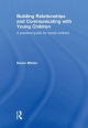 Building Relationships and Communicating with Young Children - Karen Winter