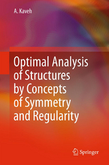 Optimal Analysis of Structures by Concepts of Symmetry and Regularity - Ali Kaveh
