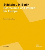 Städtebau in Berlin - Harald Bodenschatz