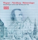 Wagner - Nürnberg - Meistersinger: Richard Wagner und das reale Nürnberg seiner Zeit ; Ausstellung im Germanischen Nationalmuseum, Nürnberg vom 21. ... des Germanischen Nationalmuseums)