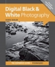 Digital Black & White Photography - DAVID TAYLOR