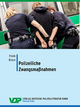Polizeiliche Zwangsmaßnahmen (German Edition)