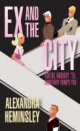 Ex and the City - Alexandra Heminsley