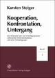Kooperation, Konfrontation, Untergang - Karsten Steiger