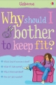 Why should I bother to keep fit? - Kate Knighton;  Susan Meredith;  Christyan Fox