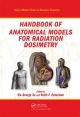 Handbook of Anatomical Models for Radiation Dosimetry (Series in Medical Physics and Biomedical Engineering)