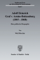 Adolf Heinrich Graf v. Arnim-Boitzenburg (1803-1868). Eine politische Biographie
