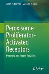 Peroxisome Proliferator-Activated Receptors - Jihan A. Youssef, Mostafa Z. Badr