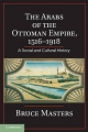 The Arabs of the Ottoman Empire, 1516?1918