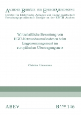 Wirtschaftliche Bewertung von HGÜ-Netzausbaumaßnahmen beim Engpassmanagement im europäischen Übertragungsnetz - Christian Linnemann