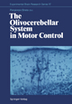 The Olivocerebellar System in Motor Control: 17 (Experimental Brain Research Series, 17)