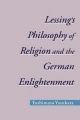 Lessing's Philosophy of Religion and the German Enlightenment - Toshimasa Yasukata