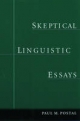 Skeptical Linguistic Essays - Paul M. Postal