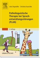 Patholinguistische Therapie bei Sprachentwicklungsstörungen (PLAN) - Siegmüller, Julia; Kauschke, Christina