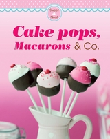 Cake pops, Macarons & Co. -  Naumann &  Göbel Verlag