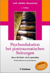 Psychoedukation bei posttraumatischen Störungen - Alexandra Liedl, Ute Schäfer, Christine Knaevelsrud