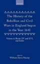 The History of the Rebellion and Civil Wars in England begun in the Year 1641: Volume VI