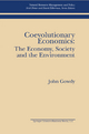 Coevolutionary Economics: The Economy, Society and the Environment - John M. Gowdy