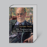 Die Traumdeutung und andere Schriften - Sigmund Freud