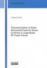 Characterisation of Solid Recovered Fuels for Direct Co-firing in Large-Scale PF Power Plants - Gregory Dunnu