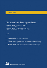 Klausurenkurs im Allgemeinen Verwaltungsrecht und Verwaltungsprozessrecht - Reiner Stein