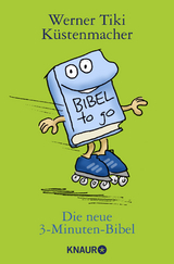Die neue 3-Minuten-Bibel - Werner Tiki Küstenmacher