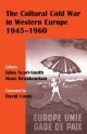 Cultural Cold War in Western Europe, 1945-60 - Hans Krabbendam;  Giles Scott-Smith