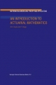 Introduction to Actuarial Mathematics - Arjun K Gupta; Professor of Education Tamas Varga