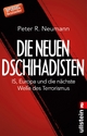 Die neuen Dschihadisten: ISIS, Europa und die nächste Welle des Terrorismus Peter R. Neumann Author