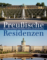 Preußische Residenzen - Dorgerloh, Hartmut; Scherf, Michael; Stiftung Preußische Schlößer