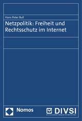 Netzpolitik: Freiheit und Rechtsschutz im Internet - Hans Peter Bull